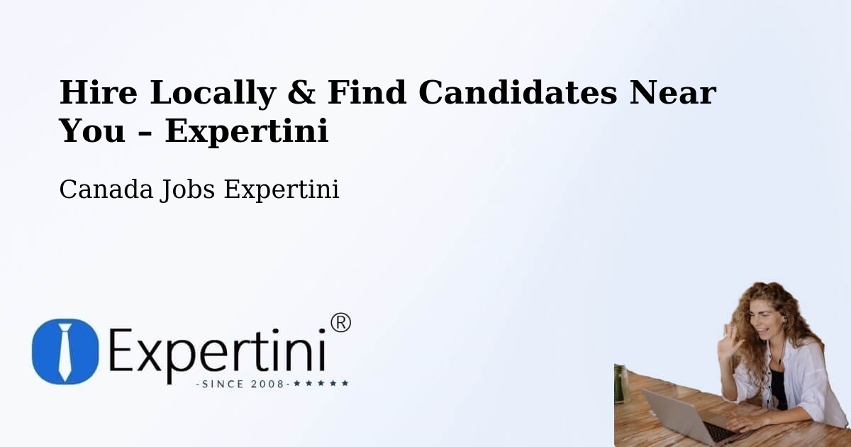 Hire Locally in Steinbach – Find Qualified Candidates Near You - Steinbach, Canada Jobs Expertini